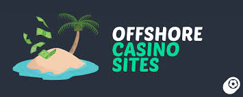 Unveiling the World of Offshore Casino Sites Unveiling the World of Offshore Casino Sites