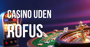 De Bedste Casinoer Uden ROFUS