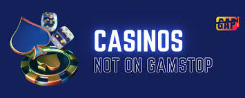 Exploring Casinos Not on Gamstop A Guide to Online Gaming Alternatives