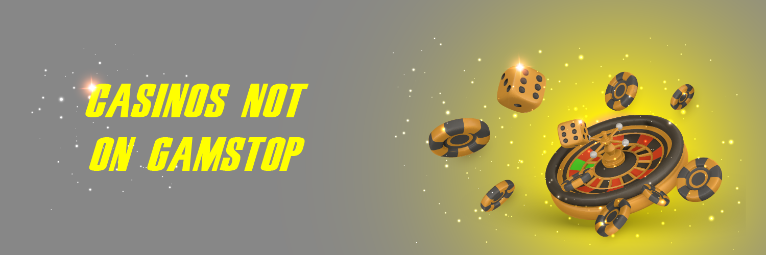 Explore Casinos Non on Gamstop Your Ultimate Guide